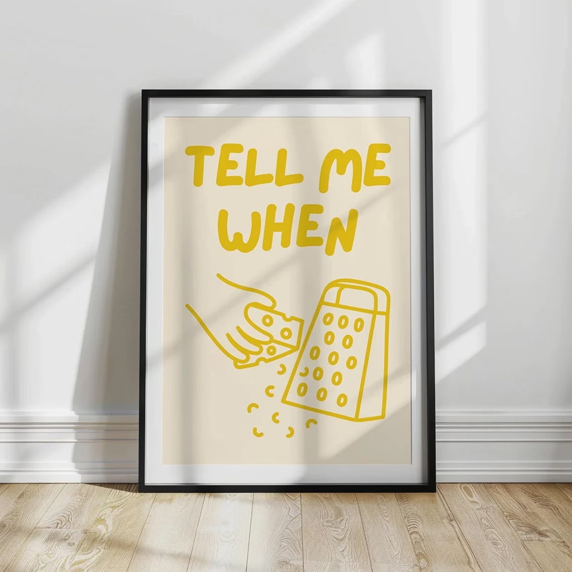 Home Cooking Quotes - Minimalist Tell Me When Cheese Grater